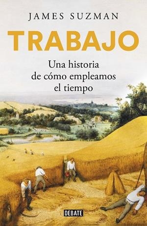 TRABAJO | 9788417636784 | SUZMAN, JAMES | Llibres Parcir | Llibreria Parcir | Llibreria online de Manresa | Comprar llibres en català i castellà online