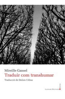 TRADUIR COM TRANSHUMAR | 9788417833800 | MIREILLE GANSEL | Llibres Parcir | Librería Parcir | Librería online de Manresa | Comprar libros en catalán y castellano online