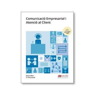 COMUNICACIÓ EMPRESARIAL I ATENCIÓ AL CLIENT | 9788417899479 | MACMILLAN PROFESIONAL | Llibres Parcir | Librería Parcir | Librería online de Manresa | Comprar libros en catalán y castellano online