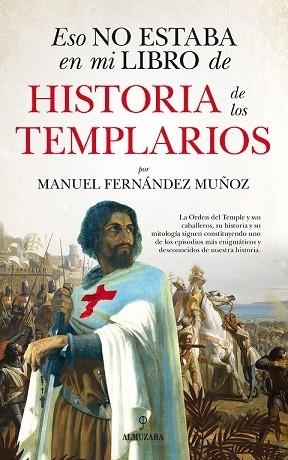 ESO NO ESTABA...HIST. DE LOS TEMPLARIOS | 9788418757549 | FERNÁNDEZ MUÑOZ, MANUEL | Llibres Parcir | Llibreria Parcir | Llibreria online de Manresa | Comprar llibres en català i castellà online