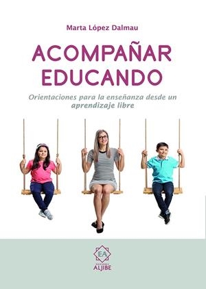 ACOMPAÑAR EDUCANDO | 9788497008822 | LÓPEZ DALMAU, MARTA | Llibres Parcir | Llibreria Parcir | Llibreria online de Manresa | Comprar llibres en català i castellà online
