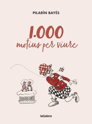 1.000 MOTIUS PER VIURE | 9788424670788 | BAYÉS, PILARÍN | Llibres Parcir | Librería Parcir | Librería online de Manresa | Comprar libros en catalán y castellano online