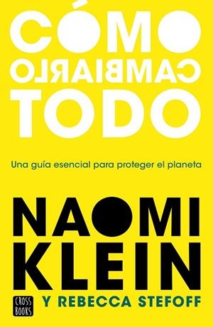 CÓMO CAMBIARLO TODO | 9788408245537 | KLEIN, NAOMI/STEFOFF, REBECCA | Llibres Parcir | Llibreria Parcir | Llibreria online de Manresa | Comprar llibres en català i castellà online