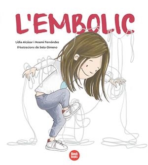 L'EMBOLIC | 9788418288197 | FERNÁNDEZ SELVA, NOEMÍ/ALCÀZAR RUIZ, LÍDIA | Llibres Parcir | Librería Parcir | Librería online de Manresa | Comprar libros en catalán y castellano online