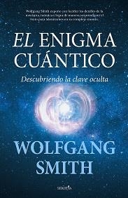 ENIGMA CUÁNTICO, EL | 9788418709890 | SMITH, WOLFGANG | Llibres Parcir | Llibreria Parcir | Llibreria online de Manresa | Comprar llibres en català i castellà online