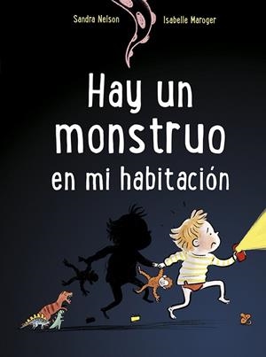 HAY UN MONSTRUO EN MI HABITACIÓN | 9788491454823 | NELSON, SANDRA | Llibres Parcir | Librería Parcir | Librería online de Manresa | Comprar libros en catalán y castellano online