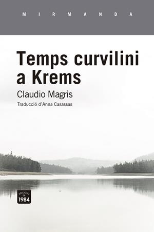 TEMPS CURVILINI A KREMS | 9788416987962 | MAGRIS, CLAUDIO | Llibres Parcir | Llibreria Parcir | Llibreria online de Manresa | Comprar llibres en català i castellà online