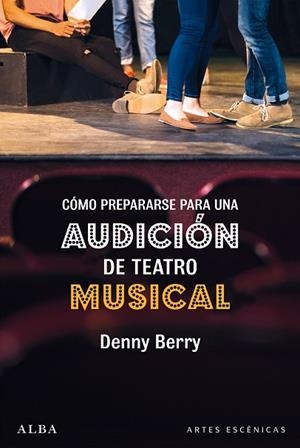 CÓMO PREPARARSE PARA UNA AUDICIÓN DE TEATRO MUSICAL | 9788490656914 | BERRY, DENNY | Llibres Parcir | Llibreria Parcir | Llibreria online de Manresa | Comprar llibres en català i castellà online