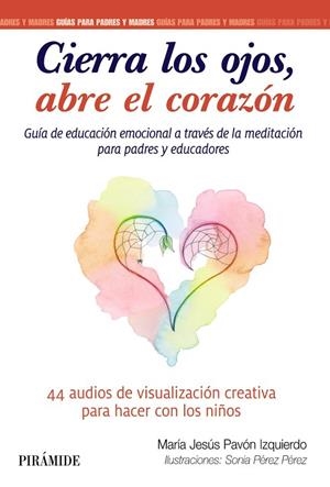 CIERRA LOS OJOS, ABRE EL CORAZÓN | 9788436845044 | PAVÓN IZQUIERDO, MARÍA JESÚS/PÉREZ PÉREZ, SONIA | Llibres Parcir | Llibreria Parcir | Llibreria online de Manresa | Comprar llibres en català i castellà online