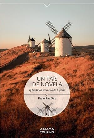 UN PAÍS DE NOVELA. 15 DESTINOS LITERARIOS DE ESPAÑA | 9788491584223 | PAZ SAZ, PEPO | Llibres Parcir | Llibreria Parcir | Llibreria online de Manresa | Comprar llibres en català i castellà online
