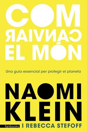 COM CANVIAR EL MÓN | 9788418327636 | KLEIN, NAOMI | Llibres Parcir | Llibreria Parcir | Llibreria online de Manresa | Comprar llibres en català i castellà online