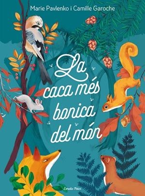LA CACA MÉS BONICA DEL MÓN | 9788418444401 | PAVLENKO, MARIE/GAROCHE, CAMILLE | Llibres Parcir | Librería Parcir | Librería online de Manresa | Comprar libros en catalán y castellano online