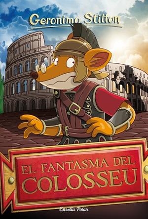 EL FANTASMA DEL COLOSSEU | 9788413890005 | STILTON, GERÓNIMO | Llibres Parcir | Llibreria Parcir | Llibreria online de Manresa | Comprar llibres en català i castellà online