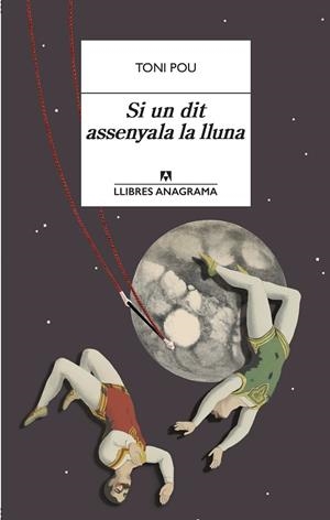 SI UN DIT ASSENYALA LA LLUNA | 9788433915979 | POU, TONI | Llibres Parcir | Llibreria Parcir | Llibreria online de Manresa | Comprar llibres en català i castellà online