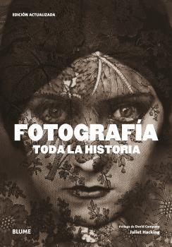 FOTOGRAFÍA. TODA LA HISTORIA (2021) | 9788418459757 | HACKING, JULIET/CAMPANY, DAVID | Llibres Parcir | Librería Parcir | Librería online de Manresa | Comprar libros en catalán y castellano online