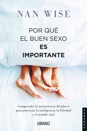 POR QUÉ EL BUEN SEXO ES IMPORTANTE | 9788417694296 | WISE, NAN | Llibres Parcir | Llibreria Parcir | Llibreria online de Manresa | Comprar llibres en català i castellà online