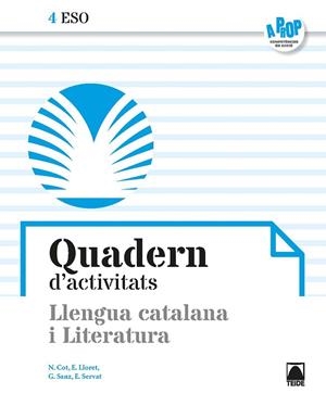 QUADERN D'ACTIVITATS. LLENGUA CATALANA I LITERATURA 4 ESO - A PROP | 9788430771738 | COT ESCODA, NÚRIA / LLORET MAGDALENA, EMPAR / SANZ PINYOL, GLÒRIA / SERVAT BALLESTER, ESPERANÇA / FE | Llibres Parcir | Librería Parcir | Librería online de Manresa | Comprar libros en catalán y castellano online