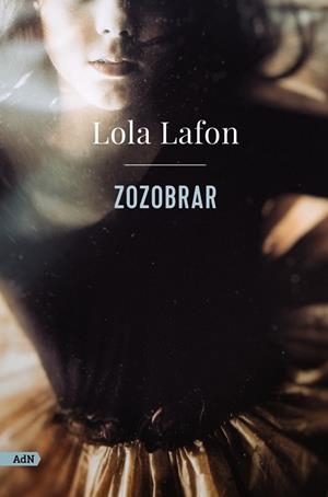 ZOZOBRAR (ADN) | 9788413624747 | LAFON, LOLA | Llibres Parcir | Llibreria Parcir | Llibreria online de Manresa | Comprar llibres en català i castellà online