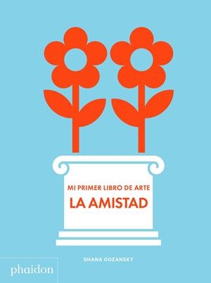 ESP MI PRIMER LIBRO DE ARTE LA AMISTAD | 9781838662684 | GOZANSKY SHANA | Llibres Parcir | Llibreria Parcir | Llibreria online de Manresa | Comprar llibres en català i castellà online