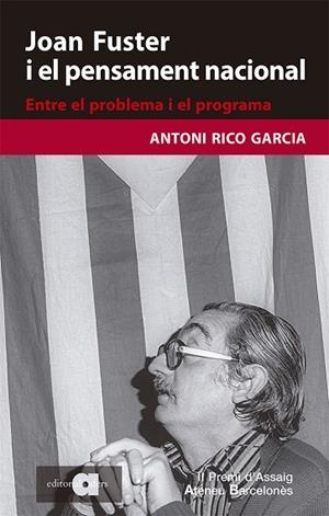 JOAN FUSTER I EL PENSAMENT NACIONAL. ENTRE EL PROBLEMA I EL PROGRAMA | 9788418618079 | RICO GARCIA, ANTONI | Llibres Parcir | Llibreria Parcir | Llibreria online de Manresa | Comprar llibres en català i castellà online