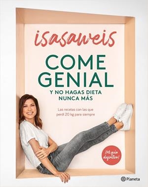 COME GENIAL Y NO HAGAS DIETA NUNCA MÁS | 9788408246190 | ISASAWEIS | Llibres Parcir | Llibreria Parcir | Llibreria online de Manresa | Comprar llibres en català i castellà online