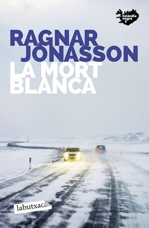 LA MORT BLANCA | 9788418572487 | JÓNASSON, RAGNAR | Llibres Parcir | Librería Parcir | Librería online de Manresa | Comprar libros en catalán y castellano online