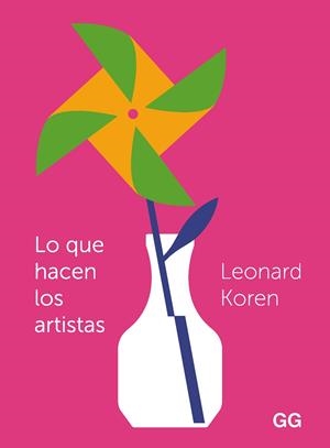 LO QUE HACEN LOS ARTISTAS | 9788425233371 | KOREN, LEONARD | Llibres Parcir | Llibreria Parcir | Llibreria online de Manresa | Comprar llibres en català i castellà online