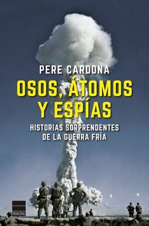 OSOS, ÁTOMOS Y ESPÍAS | 9788418216251 | CARDONA, PERE | Llibres Parcir | Librería Parcir | Librería online de Manresa | Comprar libros en catalán y castellano online