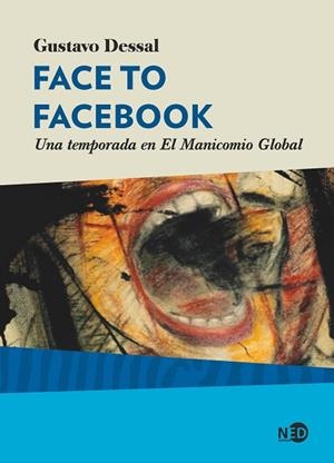 FACE TO FACEBOOK | 9788418273360 | DESSAL, GUSTAVO | Llibres Parcir | Librería Parcir | Librería online de Manresa | Comprar libros en catalán y castellano online