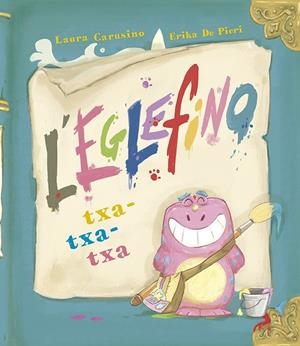 EGLEFINO TXA-TXA-TXA | 9788491454861 | CARUSINO, LAURA | Llibres Parcir | Llibreria Parcir | Llibreria online de Manresa | Comprar llibres en català i castellà online