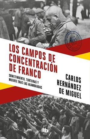 LOS CAMPOS DE CONCENTRACIÓN DE FRANCO | 9788413142272 | HERNÁNDEZ DE MIGUEL, CARLOS | Llibres Parcir | Llibreria Parcir | Llibreria online de Manresa | Comprar llibres en català i castellà online