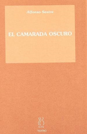 EL CAMARADA OSCURO | 9788487524387 | SASTRE, ALFONSO | Llibres Parcir | Llibreria Parcir | Llibreria online de Manresa | Comprar llibres en català i castellà online