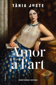 AMOR A L'ART | 9788466428149 | JUSTE, TÀNIA | Llibres Parcir | Llibreria Parcir | Llibreria online de Manresa | Comprar llibres en català i castellà online