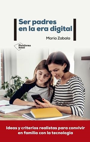 SER PADRES EN LA ERA DIGITAL | 9788418582783 | ZABALA, MARÍA | Llibres Parcir | Llibreria Parcir | Llibreria online de Manresa | Comprar llibres en català i castellà online
