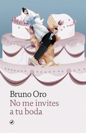 NO ME INVITES A TU BODA | 9788418059810 | ORO, BRUNO | Llibres Parcir | Librería Parcir | Librería online de Manresa | Comprar libros en catalán y castellano online