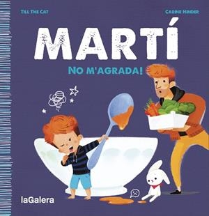 MARTÍ. NO M'AGRADA! | 9788424671341 | TILL THE CAT | Llibres Parcir | Librería Parcir | Librería online de Manresa | Comprar libros en catalán y castellano online