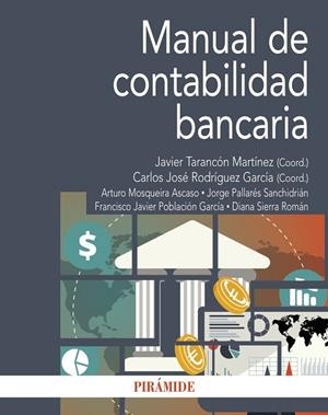 MANUAL DE CONTABILIDAD BANCARIA | 9788436845082 | TARANCÓN MARTÍNEZ, JAVIER/RODRÍGUEZ GARCÍA, CARLOS JOSÉ | Llibres Parcir | Librería Parcir | Librería online de Manresa | Comprar libros en catalán y castellano online