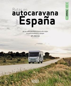 RUTAS EN AUTOCARAVANA POR ESPAÑA | 9788491583882 | BELTRÁN MONJE, LOLI/RODRÍGUEZ MARTÍNEZ, CONRADO | Llibres Parcir | Librería Parcir | Librería online de Manresa | Comprar libros en catalán y castellano online
