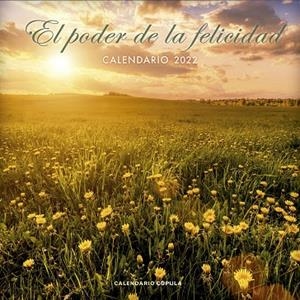 CALENDARIO EL PODER DE LA FELICIDAD 2022 | 9788448028732 | AA. VV. | Llibres Parcir | Librería Parcir | Librería online de Manresa | Comprar libros en catalán y castellano online