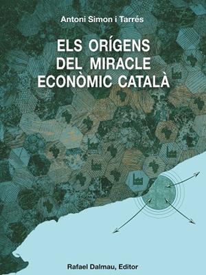 ELS ORÍGENS DEL MIRACLE ECONÒMIC CATALÀ (C.A. 1500 - C.A. 1800) | 9788423208739 | SIMON I TARRÉS, ANTONI | Llibres Parcir | Llibreria Parcir | Llibreria online de Manresa | Comprar llibres en català i castellà online