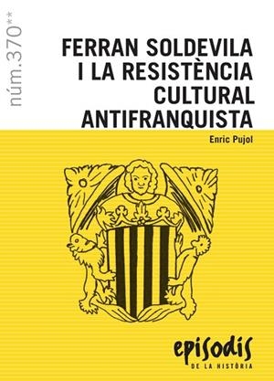 FERRAN SOLDEVILA I LA RESISTÈNCIA CULTURAL ANTIFRANQUISTA | 9788423208708 | PUJOL CASADEMONT, ENRIC | Llibres Parcir | Llibreria Parcir | Llibreria online de Manresa | Comprar llibres en català i castellà online