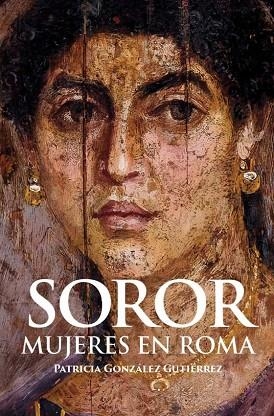 SOROR. MUJERES EN ROMA | 9788412221336 | GONZÁLEZ GUTIÉRREZ, PATRICIA | Llibres Parcir | Llibreria Parcir | Llibreria online de Manresa | Comprar llibres en català i castellà online