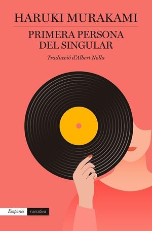 PRIMERA PERSONA DEL SINGULAR | 9788418833090 | MURAKAMI, HARUKI | Llibres Parcir | Llibreria Parcir | Llibreria online de Manresa | Comprar llibres en català i castellà online