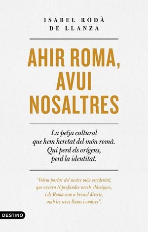 AHIR ROMA, AVUI NOSALTRES | 9788497103268 | RODÀ DE LLANZA, ISABEL | Llibres Parcir | Librería Parcir | Librería online de Manresa | Comprar libros en catalán y castellano online
