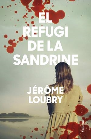 EL REFUGI DE LA SANDRINE | 9788466428354 | LOUBRY, JÉRÔME | Llibres Parcir | Librería Parcir | Librería online de Manresa | Comprar libros en catalán y castellano online