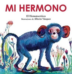 MI HERMONO | 9788469889275 | HEMATOCRÍTICO, EL | Llibres Parcir | Llibreria Parcir | Llibreria online de Manresa | Comprar llibres en català i castellà online