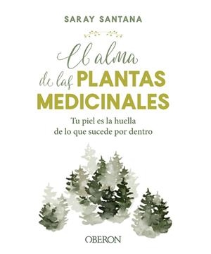 EL ALMA DE LAS PLANTAS MEDICINALES | 9788441544376 | SANTANA CALDERÍN, SARAY | Llibres Parcir | Librería Parcir | Librería online de Manresa | Comprar libros en catalán y castellano online