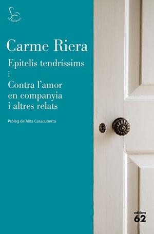 EPITELIS TENDRÍSSIMS I CONTRA L'AMOR EN COMPANYIA I ALTRES RELATS | 9788429779745 | RIERA, CARME | Llibres Parcir | Llibreria Parcir | Llibreria online de Manresa | Comprar llibres en català i castellà online