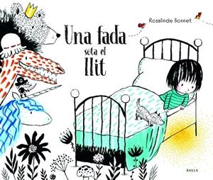 UNA FADA SOTA AL LLIT | 9788447945061 | BONNET, ROSALINDE | Llibres Parcir | Librería Parcir | Librería online de Manresa | Comprar libros en catalán y castellano online