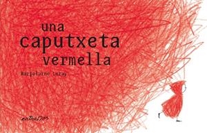UNA CAPUTXETA VERMELLA | 9788412205695 | LERAY, MARJOLAINE | Llibres Parcir | Llibreria Parcir | Llibreria online de Manresa | Comprar llibres en català i castellà online